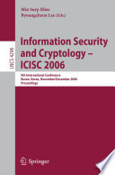 Information Security and Cryptology - ICISC 2006 [E-Book] / 9th International Conference, Busan, Korea, November 30 - December 1, 2006, Proceedings