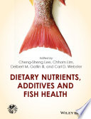 Dietary nutrients, additives, and fish health [E-Book] /
