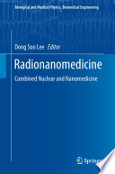 Radionanomedicine [E-Book] : Combined Nuclear and Nanomedicine /