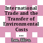 International Trade and the Transfer of Environmental Costs and Benefits [E-Book] /