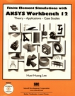 Finite Element Simulations with ANSYS workbench 12 /