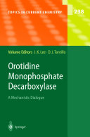 Orotidine Monophosphate Decarboxylase [E-Book] : A Mechanistic Dialogue /