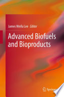 Advanced Biofuels and Bioproducts [E-Book] /