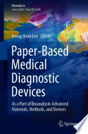 Paper-Based Medical Diagnostic Devices [E-Book] : As a Part of Bioanalysis-Advanced Materials, Methods, and Devices /