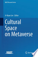 Cultural Space on Metaverse [E-Book] /