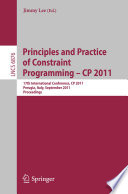 Principles and Practice of Constraint Programming – CP 2011 [E-Book] : 17th International Conference, CP 2011, Perugia, Italy, September 12-16, 2011. Proceedings /
