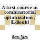 A first course in combinatorial optimization / [E-Book]