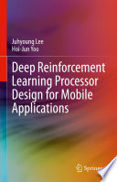Deep Reinforcement Learning Processor Design for Mobile Applications [E-Book] /