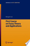 First Course on Fuzzy Theory and Applications [E-Book] /