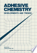 Adhesive Chemistry [E-Book] : Developments and Trends /