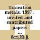 Transition metals. 1997 : invited and contributed papers : physics of transition metals: international conference : Toronto, 15.08.77-19.08.77 /