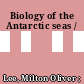Biology of the Antarctic seas /