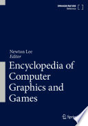 Encyclopedia of Computer Graphics and Games [E-Book] /