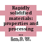Rapidly solidified materials: properties and processing : International conference on rapidly solidified materials. 0002: proceedings : San-Diego, CA, 07.03.88-09.03.88 /