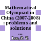 Mathematical Olympiad in China (2007-2008) : problems and solutions [E-Book] /