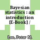Bayesian statistics : an introduction [E-Book] /