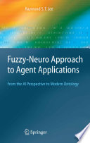 Fuzzy-Neuro Approach to Agent Applications [E-Book] : From the AI Perspective to Modern Ontology /