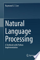 Natural Language Processing [E-Book] : A Textbook with Python Implementation /
