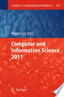 Computer and Information Science 2011 [E-Book] /