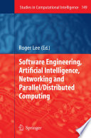 Software Engineering, Artificial Intelligence, Networking and Parallel/Distributed Computing [E-Book] /