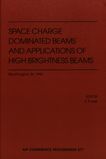 Space charge dominated beams and applications of high brightness beams : Bloomington, IN, October 10-13, 1995 /
