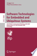 Software Technologies for Embedded and Ubiquitous Systems [E-Book] : 7th IFIP WG 10.2 International Workshop, SEUS 2009 Newport Beach, CA, USA, November 16-18, 2009 Proceedings /