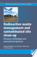 Radioactive waste management and contaminated site clean-up : processes, technologies and international experience [E-Book] /