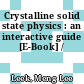 Crystalline solid state physics : an interactive guide [E-Book] /