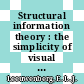 Structural information theory : the simplicity of visual form [E-Book] /