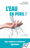L'eau en péril : une ressource à préserver au quotidien [E-Book] /