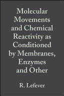 Molecular movements and chemical reactivity: as conditioned by membranes, enzymes, and other macromolecules. 16 : Solcay conference on chemistry : Bruxelles, 22.11.76-26.11.76.