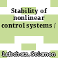 Stability of nonlinear control systems /