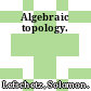 Algebraic topology.