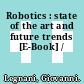 Robotics : state of the art and future trends [E-Book] /