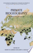 Primate Biogeography [E-Book] : Progress and Prospects /