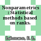 Nonparametrics : Statistical methods based on ranks.