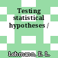Testing statistical hypotheses /