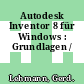 Autodesk Inventor 8 für Windows : Grundlagen /