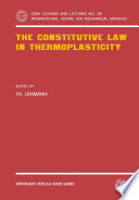 The Constitutive Law in Thermoplasticity [E-Book] /