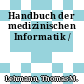 Handbuch der medizinischen Informatik /