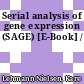 Serial analysis of gene expression (SAGE) [E-Book] /