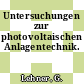 Untersuchungen zur photovoltaischen Anlagentechnik.