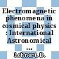 Electromagnetic phenomena in cosmical physics : International Astronomical Union symposium 6 : Stockholm, 08.56.
