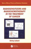 Radiosensitizers and radiochemotherapy in the treatment of cancer /