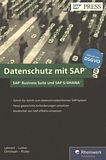 Datenschutz mit SAP® : SAP® Business Suite und SAP S/4HANA® /