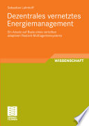 Dezentrales vernetztes Energiemanagement [E-Book] : Ein Ansatz auf Basis eines verteilten adaptiven Realzeit-Multiagentensystems /