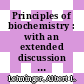 Principles of biochemistry : with an extended discussion of oxygen-binding proteins /