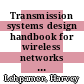 Transmission systems design handbook for wireless networks / [E-Book]