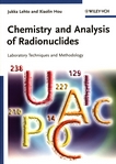 Chemistry and analysis of radionuclides : laboratory techniques and methodology /