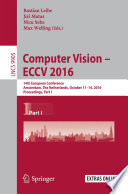 Computer Vision – ECCV 2016 [E-Book] : 14th European Conference, Amsterdam, The Netherlands, October 11–14, 2016, Proceedings, Part I /
